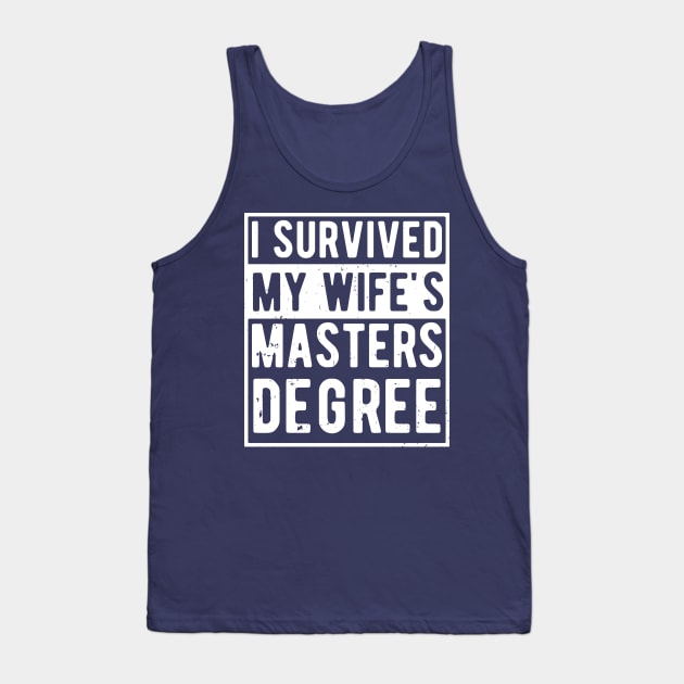 i survived my wife's masters degree Tank Top by Gaming champion